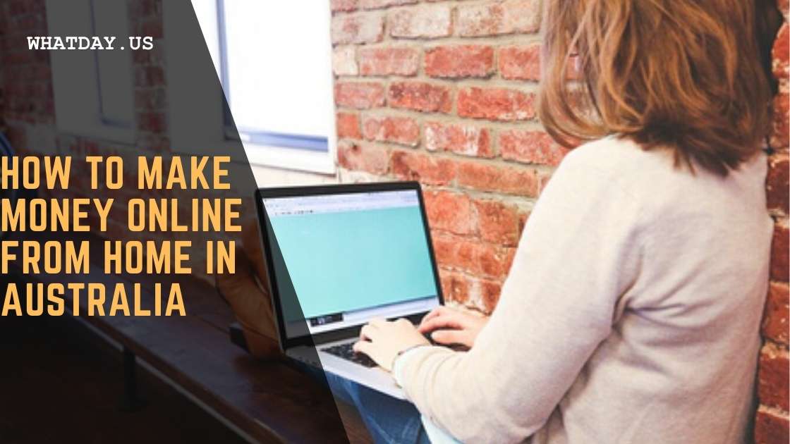How to Make Money Online from Home in Australia